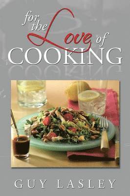 Guy Lasley - For the Love of Cooking, Häftad