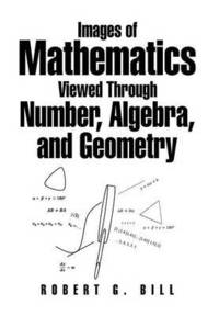 bokomslag Images of Mathematics Viewed Through Number, Algebra, and Geometry