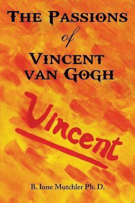 The Passions of Vincent Van Gogh 1