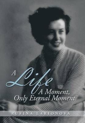 A Life - A Moment, Only Eternal Moment 1