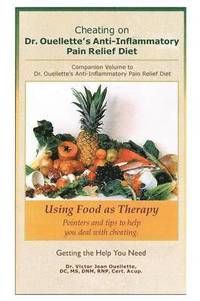 bokomslag Cheating on Dr. Ouellette's Anti-Inflammatory Pain Relief Diet Second Edition
