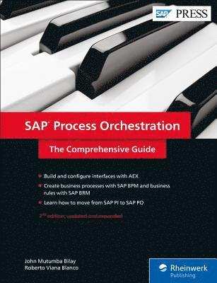 John Mutumba Bilay, Roberto Viana Blanco - SAP Process Orchestration: The Comprehensive Guide, Inbunden