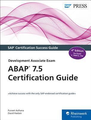 Puneet Asthana, David Haslam - ABAP 7.5 Certification Guide: Development Associate Exam, Häftad