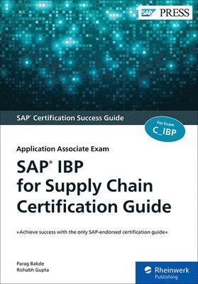 bokomslag SAP IBP for Supply Chain Certification Guide: Application Associate Exam