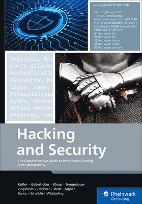 Michael Kofler, Klaus Gebeshuber, Peter Kloep, Frank Neugebauer, Andre Zingsheim, Thomas Hackner, Markus Widl, Roland Aigner, Stefan Kania, Tobias Scheible, Matthias Wubbeling - Hacking and Security, Häftad