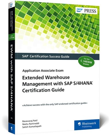 Basawaraj Patil, Neetu Ramireddi, Satish Komatlapalli - Extended Warehouse Management with SAP S/4HANA Certification Guide, Häftad