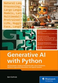 bokomslag Generative AI with Python: The Developer's Guide to Pretrained Llms, Vector Databases, Retrieval Augmented Generation, and Agentic Systems