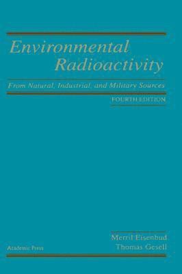 Merrill Eisenbud, Thomas F. Gesell, Thomas F Gesell - Environmental Radioactivity, Häftad