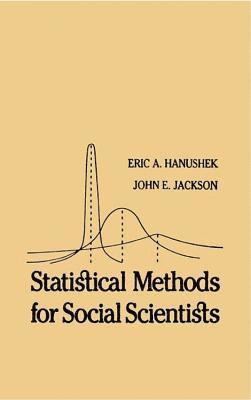 Eric A. Hanushek, John E. Jackson, Peter H Rossi - Statistical Methods for Social Scientists, Häftad