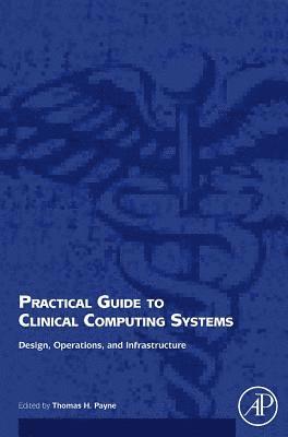 bokomslag Practical Guide to Clinical Computing Systems