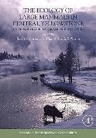 Robert A. Garrott, Patrick White, Fred Watson, Patrick J. White, Robert A Garrott, Patrick J White, Fred G R Watson - Ecology of Large Mammals in Central Yellowstone, Häftad