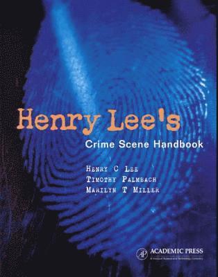 Henry C. Lee, Timothy Palmbach - Henry Lee's Crime Scene Handbook, Häftad