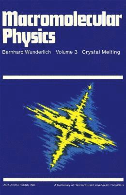 Bernhard Wunderlich - Macromolecular Physics: Crystal Melting, Häftad