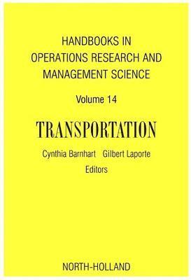 Cynthia Barnhart, Gilbert Laporte - Handbooks in Operations Research & Management Science: Transportation, Häftad