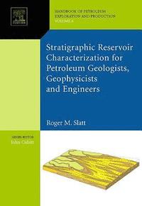 bokomslag Stratigraphic Reservoir Characterization for Petroleum Geologists, Geophysicists, and Engineers