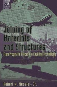 bokomslag Joining of Materials and Structures: From Pragmatic Process to Enabling Technology