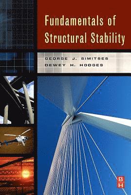 George Simitses, Dewey H. Hodges - Fundamentals of Structural Stability, Häftad