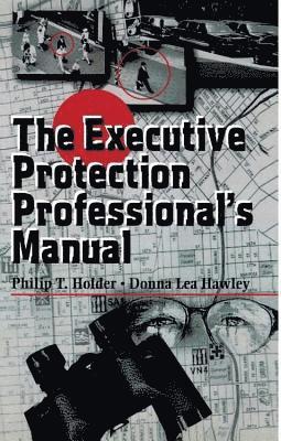 bokomslag The Executive Protection Professional's Manual