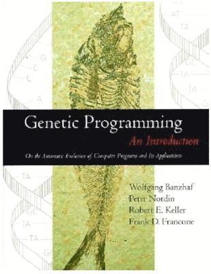 Wolfgang Banzhaf, Peter Nordin - Genetic Programming: An Introduction, Häftad