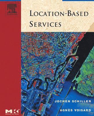 Jochen Schiller, Agnes Voisard - Location-Based Services, Häftad