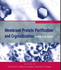 bokomslag Membrane Protein Purification and Crystallization: A Practical Guide