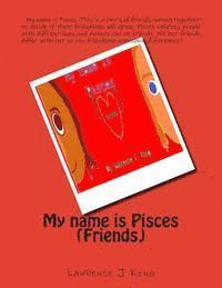 bokomslag My name is Pisces (Friends)