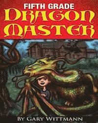 Fifth Grade Dragon Master 1
