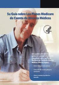 Centros De Servici Medicare y. Medicaid, U. S. Department of Heal Human Services - Su Guia sobre Los Planes Medicare de Cuenta de Ahorros Medicos, Häftad