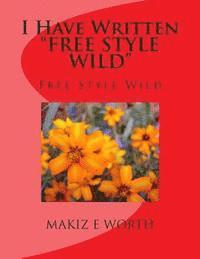 I Have Written 'FREE STYLE WILD': Free Style Wild 1