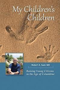 bokomslag My Children's Children: Raising Young Citizens in the Age of Columbine