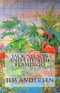 bokomslag Jack Nelson and the Blue Flamingo