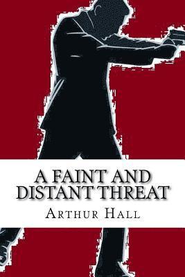 Arthur Hall - A Faint and Distant Threat, Häftad