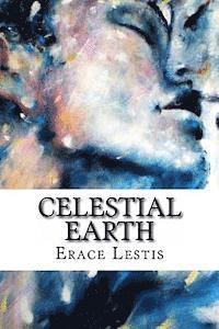 Erace Lestis - Celestial Earth: The rising of Celestial Consciousness in the Age of Aquarius & Male Love as "Beautiful Way", Häftad