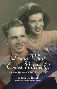 bokomslag Doing What Comes Natcherly!: A Living History of the 20th Century