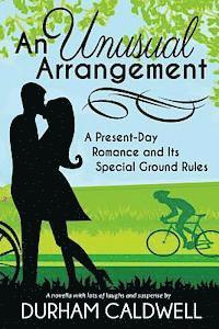 bokomslag An Unusual Arrangement: A Present Day Romance and its Special Ground Rules