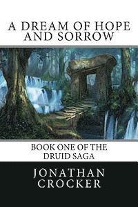 bokomslag A Dream of Hope and Sorrow: Book One of the Druid Saga