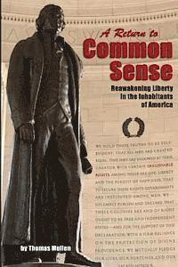 Thomas Mullen - A Return to Common Sense: Reawakening Liberty in the Inhabitants of America, Häftad