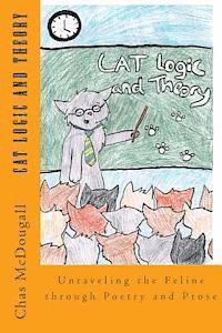 Chas McDougall - Cat Logic and Theory: Unraveling the Feline through Poetry and Prose, Häftad