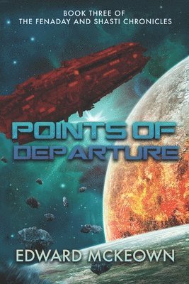 bokomslag Points of Departure: The final book in the Shasti and Fenaday Chronicles