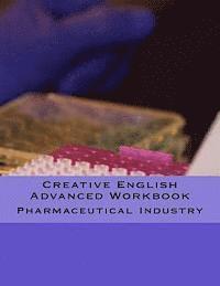 bokomslag Creative English Advanced Workbook: Pharmaceutical Industry