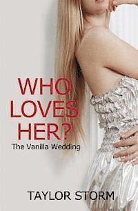 bokomslag Who Loves Her?: The Vanilla Wedding