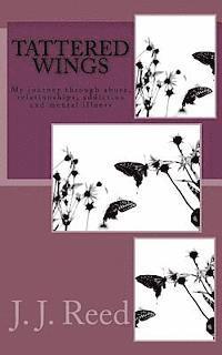 bokomslag Tattered Wings: My journey through abuse, addiction, codependency and mental illness