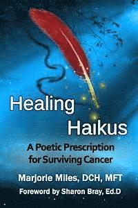 bokomslag Healing Haikus: A Poetic Prescription for Surviving Cancer