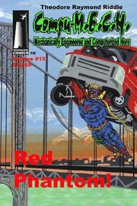 bokomslag Compu-M.E.C.H. Mechanically Engineered and Computerized Hero Volume 15: Red Phantom!