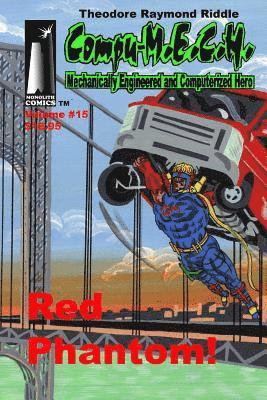 Compu-M.E.C.H. Mechanically Engineered and Computerized Hero Volume 15: Red Phantom! 1