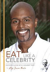 Eat Like A Celebrity: Southern Cuisine with a Gourmet Twist 1