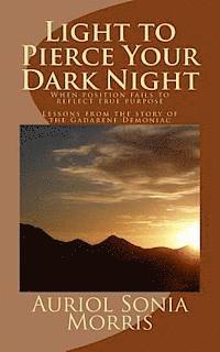 Light to Pierce Your Dark Night: When position fails to reflect true purpose 1