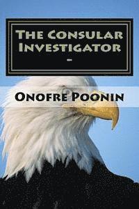 The Consular Investigator -: Out of the Frying Pan into the Fire 1