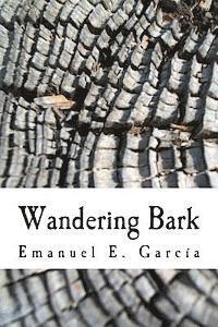 Emanuel E. Garcia - Wandering Bark, Häftad. Tillgänglighet: Lägg i varukorg