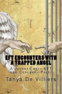 bokomslag EFT Encounters with a Trapped Angel: A journey with EFT and Cerebral Palsy